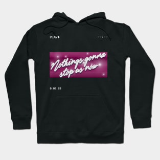 play 80s nothings gonna stop us now Hoodie